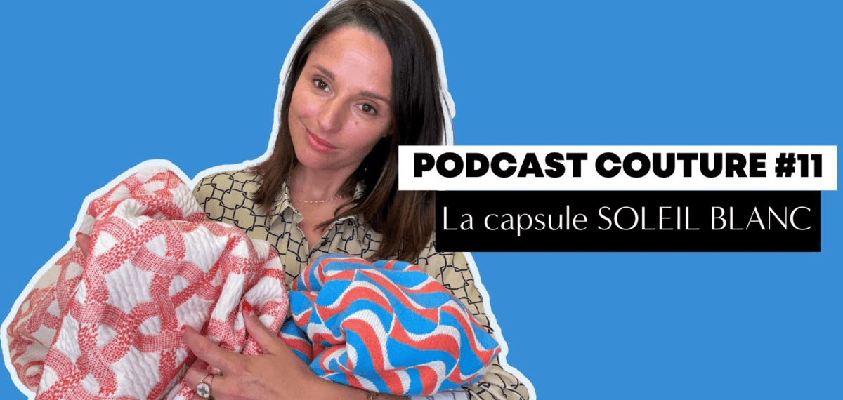 Le podcast de la capsule Soleil Blanc est disponible ! - Maison Fauve
