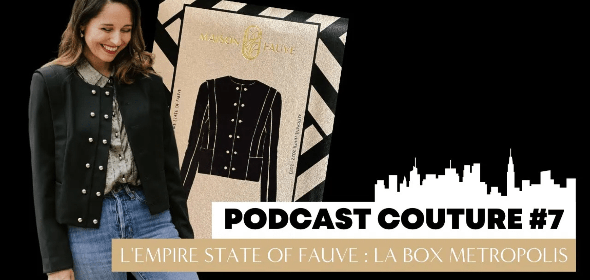 Nouvel épisode du podcast : la Box Couture METROPOLIS ! - Maison Fauve