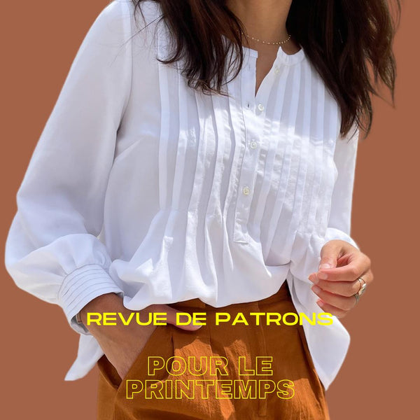 Revue des patrons et tendances pour le printemps 2022 !