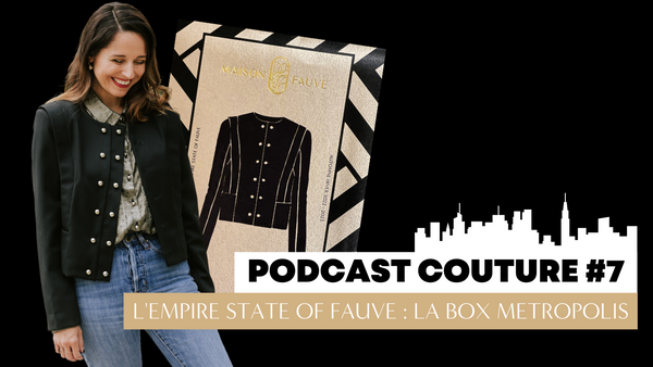 Nouvel épisode du podcast : la Box Couture METROPOLIS !
