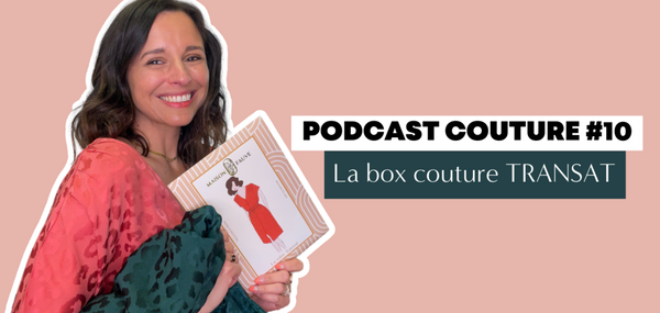 Le podcast de la robe Transat est en ligne !
